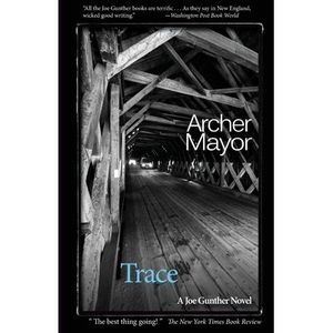 Trace: A Joe Gunther mystery -- Archer Mayor